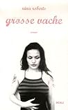 Grosse vache by Nina Roberts Grosse vache by Nina Roberts