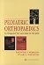 Lovell and Winter's Pediatric Orthopaedics by Raymond T. Morrissy