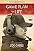Game Plan for Life - Your Personal Playbook for Success (Interstate Batteries Special Edition)