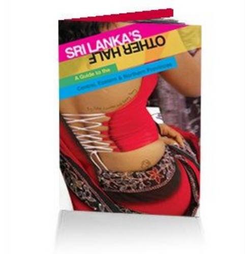Sri Lanka's Other Half: A Guide to the Central, Eastern and Northern Provinces (Paperback)