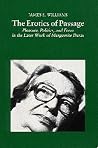 The Erotics of Passage: Pleasure, Politics and Form in the Later Work of Marguerite Duras (Modern French Writers, 1) The Erotics of Passage: Pleasure, Politics and Form in the Later Work of Marguerite Duras (Modern French Writers, 1)