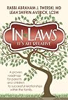 In-laws: It's All Relative: a Proven Roadmap for Parents and Children to Successful Relationships