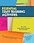 Essential Staff Training Activities by James Cain