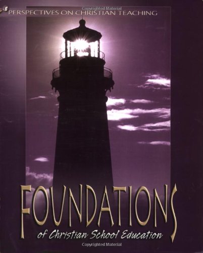 Foundations of Christian School Education (Paperback)