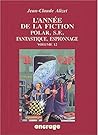 L'année De La Fiction 2001 2002:  [Volume 12]Polar, S. F., Fantastique, Espionnage:  Bibliographie Critique Courante De L'autre Littérature