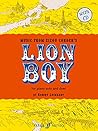Lion Boy: Big Secrets, Big Cats, Big Adventure Lion Boy: Big Secrets, Big Cats, Big Adventure