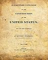 Elementary Catechism on the Constitution of the United States (from original 1828 edition)