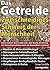 Das Getreide: Zweischneidig...
