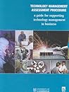 Technology Management Assessment Procedure: A Guide for Supporting Technology Management in Business