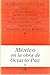 México en la obra de Octavio Paz, I. El peregrino en su patria: historia y política de México, 1. Pasados (Letras Mexicanas) (Spanish Edition)