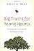 Big Truths for Young Hearts: Teaching and Learning the Greatness of God