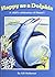 Happy As a Dolphin: A Child...