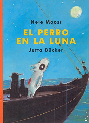 El perro en la luna (Spanish Edition)