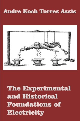The Experimental and Historical Foundations of Electricity (Paperback)
