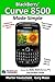 Blackberry Curve 8500 Made Simple: For the 8520, 8530 (Curve 2) and All 85xx Series Blackberry Smartphones