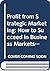 Profit from Strategic Marke...
