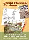 Ocean Friendly Gardens: A How-To Gardening Guide to Help Restore a Healthy Coast and Ocean
