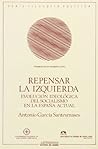 REPENSAR LA IZQUIERDA. EVOLUCIÓN IDEOLOGICA DEL SOCIALISMO EN LA ESPAÑA ACTUAL.