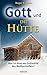 Gott Und Die Hüttewas Ist Dran Am Gottesbild Des Weltbestsellers?