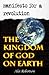 Manifesto for a Revolution: The Kingdom of God on Earth: 1