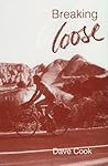 Breaking Loose: An Account of an Overland Cycle Journey from London to Australia