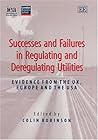 Successes and Failures in Regulating and Deregulating Utilities: Evidence from the UK, Europe and the USA