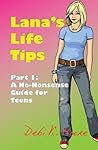 Lana's Life Tips: No-nonsense Guide for Teens Pt. 1