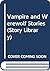 Vampire and Werewolf Stories (Story Library)