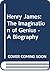 Henry James the Imagination of Genius