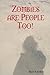 Zombies are People Too!