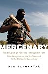 Mercenary: The Soldier of Fortune through History: From Xenophon and the Ten Thousand to the Blackwater Operatives (General Military)