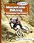 Mountain Biking: Techniques and Tricks (Rad Sports Techniques and Tricks)