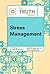 The Truth About Stress Management