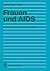 Frauen und AIDS by Hans  Jäger