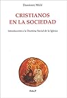 Cristianos en la sociedad: Introducción a la doctrina social de la Iglesia (Biblioteca de Iniciación Teológica) (Spanish Edition)