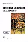 Fremdheit und Reisen im Mittelalter: Herausgegeben von Irene Erfen und Karl-Heinz Spiess (German Edition) Fremdheit und Reisen im Mittelalter: Herausgegeben von Irene Erfen und Karl-Heinz Spiess (German Edition)