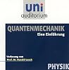 Quantenmechanik: Eine Einführung Quantenmechanik: Eine Einführung