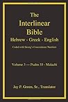Interlinear Hebrew Greek English Bible, Vol 3 of 4: Psalm 56/Malachi w/Strong's Numbers