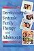 developmentalsystemic family therapy with adolescents by Terry S. Trepper