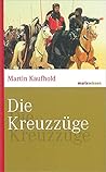 Die Kreuzzüge Die Kreuzzüge