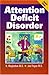 Attention Deficit Disorder:...