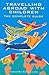 Travelling Abroad With Children: The Complete Guide: The Essential Companion to Travelling with Babies, Toddlers and Children