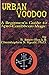 Urban Voodoo: A Beginner's Guide to Afro-Caribbean Magic