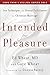 Intended for Pleasure: Sex Technique and Sexual Fulfillment in Christian Marriage