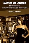 Scènes de crimes: enquêtes sur le roman policier contemporain Scènes de crimes: enquêtes sur le roman policier contemporain