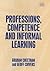 Professions, Competence And Informal Learning