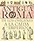 La antigua Roma (Spanish Edition)
