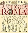 La antigua Roma (Spanish Edition)