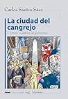 La ciudad del cangrejo y otros cuadros argentinos (Spanish Edition) La ciudad del cangrejo y otros cuadros argentinos (Spanish Edition)