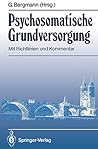 Psychosomatische Grundversorgung: Mit Richtlinien und Kommentar (Brücken von der Psychosomatik zur Allgemeinmedizin) (German Edition)